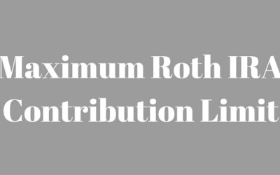 What is the Maximum Roth IRA Contribution Limit?